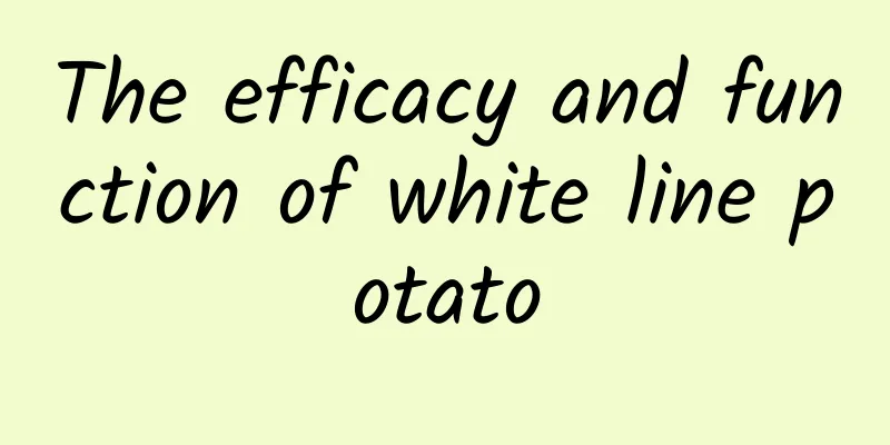The efficacy and function of white line potato