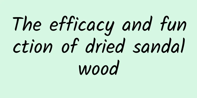 The efficacy and function of dried sandalwood
