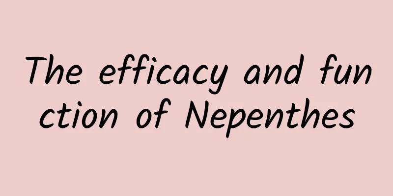 The efficacy and function of Nepenthes