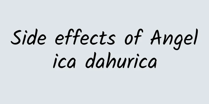 Side effects of Angelica dahurica