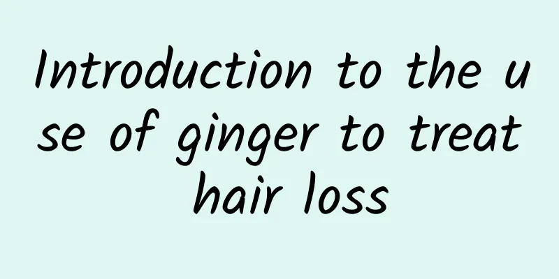 Introduction to the use of ginger to treat hair loss