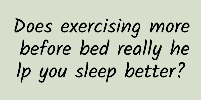 Does exercising more before bed really help you sleep better?