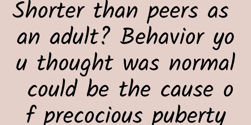 Shorter than peers as an adult? Behavior you thought was normal could be the cause of precocious puberty