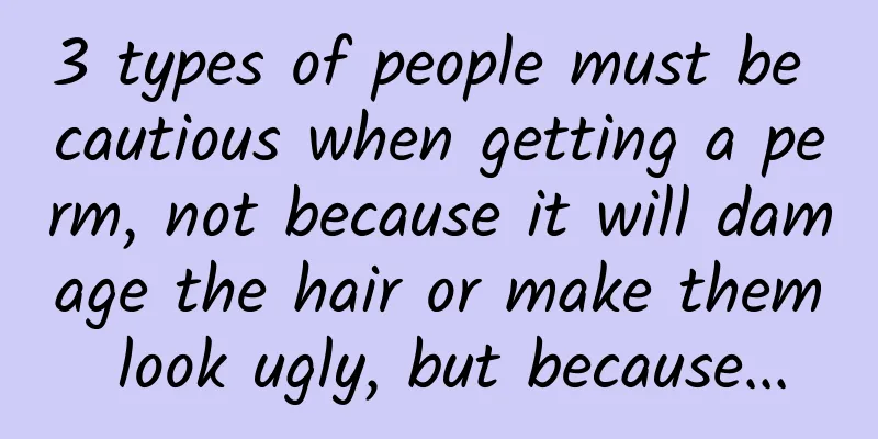 3 types of people must be cautious when getting a perm, not because it will damage the hair or make them look ugly, but because...