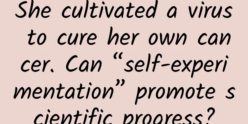 She cultivated a virus to cure her own cancer. Can “self-experimentation” promote scientific progress?