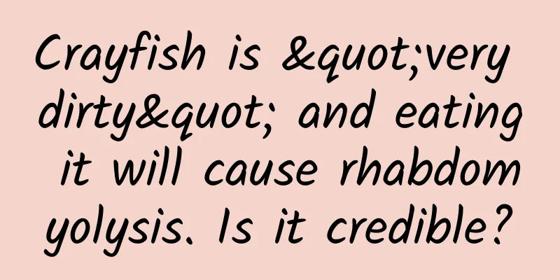 Crayfish is "very dirty" and eating it will cause rhabdomyolysis. Is it credible?