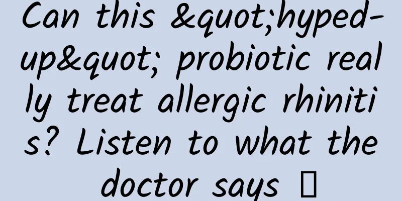 Can this "hyped-up" probiotic really treat allergic rhinitis? Listen to what the doctor says →