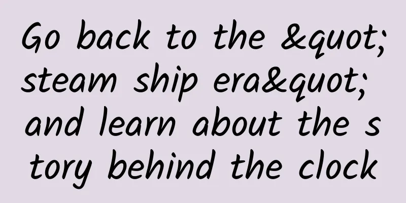 Go back to the "steam ship era" and learn about the story behind the clock
