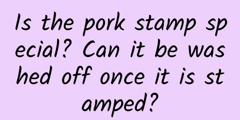 Is the pork stamp special? Can it be washed off once it is stamped?
