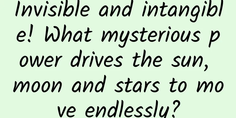 Invisible and intangible! What mysterious power drives the sun, moon and stars to move endlessly?
