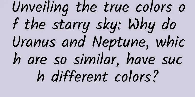 Unveiling the true colors of the starry sky: Why do Uranus and Neptune, which are so similar, have such different colors?