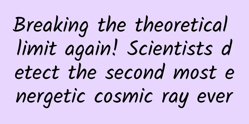 Breaking the theoretical limit again! Scientists detect the second most energetic cosmic ray ever