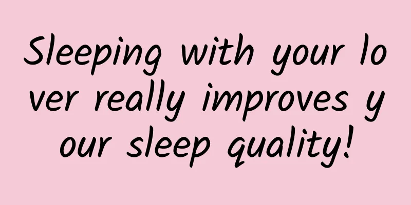 Sleeping with your lover really improves your sleep quality!