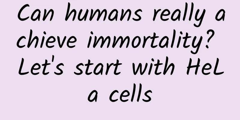 Can humans really achieve immortality? Let's start with HeLa cells