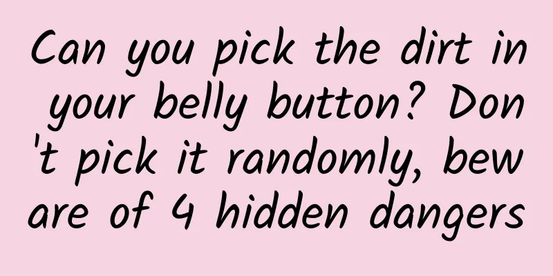 Can you pick the dirt in your belly button? Don't pick it randomly, beware of 4 hidden dangers