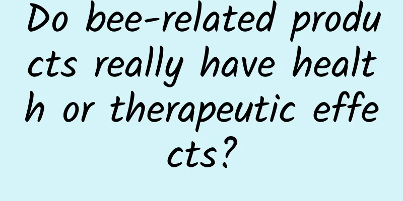 Do bee-related products really have health or therapeutic effects?