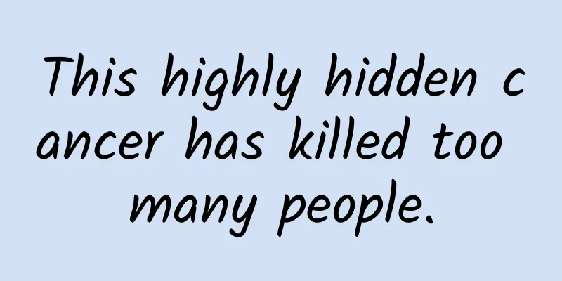 This highly hidden cancer has killed too many people.