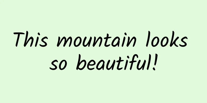 This mountain looks so beautiful!