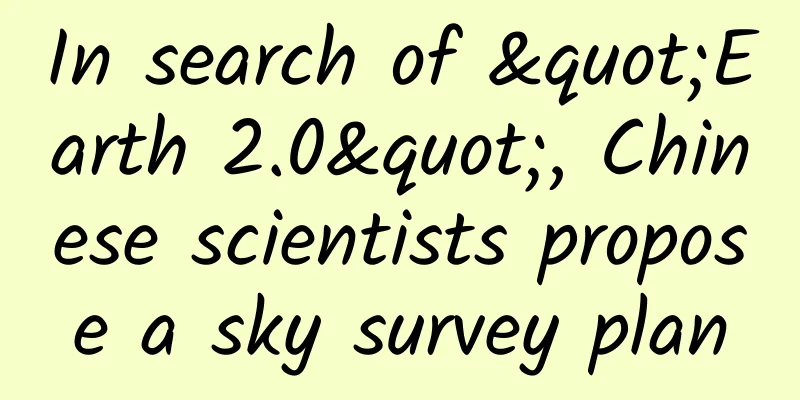 In search of "Earth 2.0", Chinese scientists propose a sky survey plan
