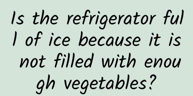 Is the refrigerator full of ice because it is not filled with enough vegetables?