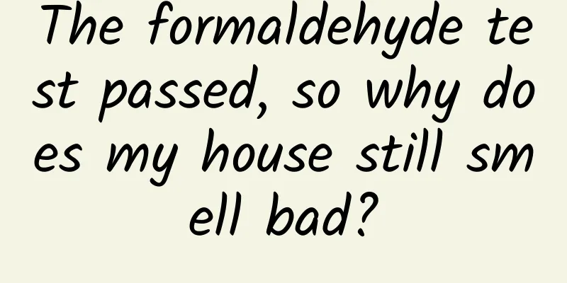 The formaldehyde test passed, so why does my house still smell bad?