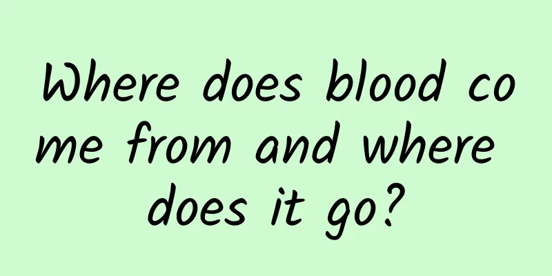 Where does blood come from and where does it go?