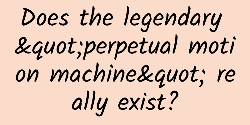 Does the legendary "perpetual motion machine" really exist?