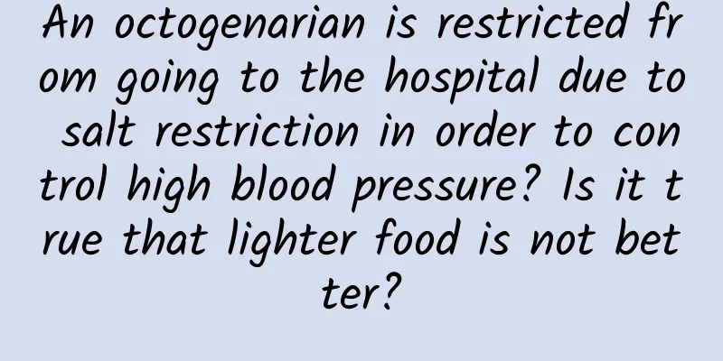 An octogenarian is restricted from going to the hospital due to salt restriction in order to control high blood pressure? Is it true that lighter food is not better?