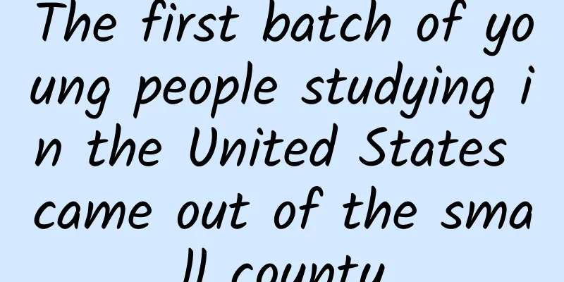 The first batch of young people studying in the United States came out of the small county