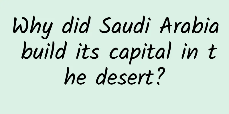 Why did Saudi Arabia build its capital in the desert?