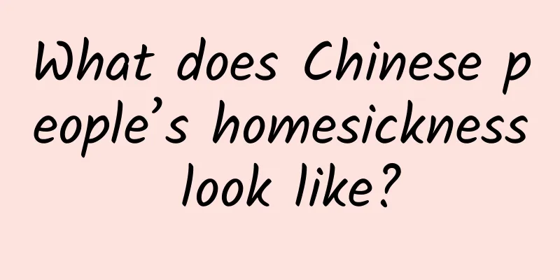 What does Chinese people’s homesickness look like?
