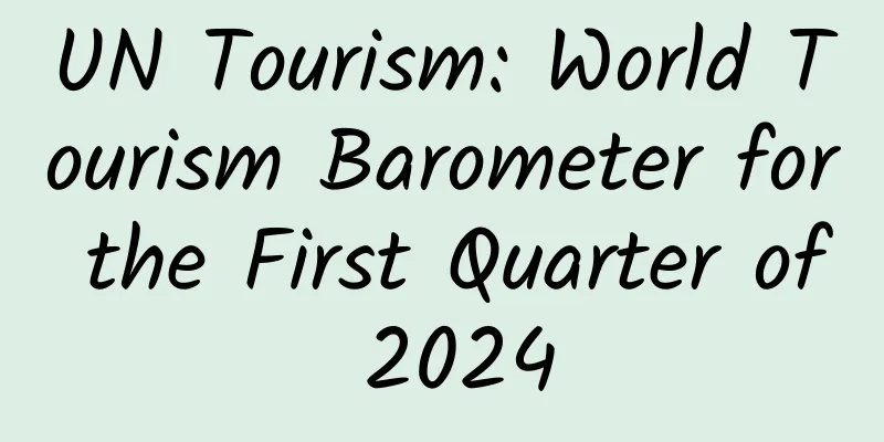 UN Tourism: World Tourism Barometer for the First Quarter of 2024